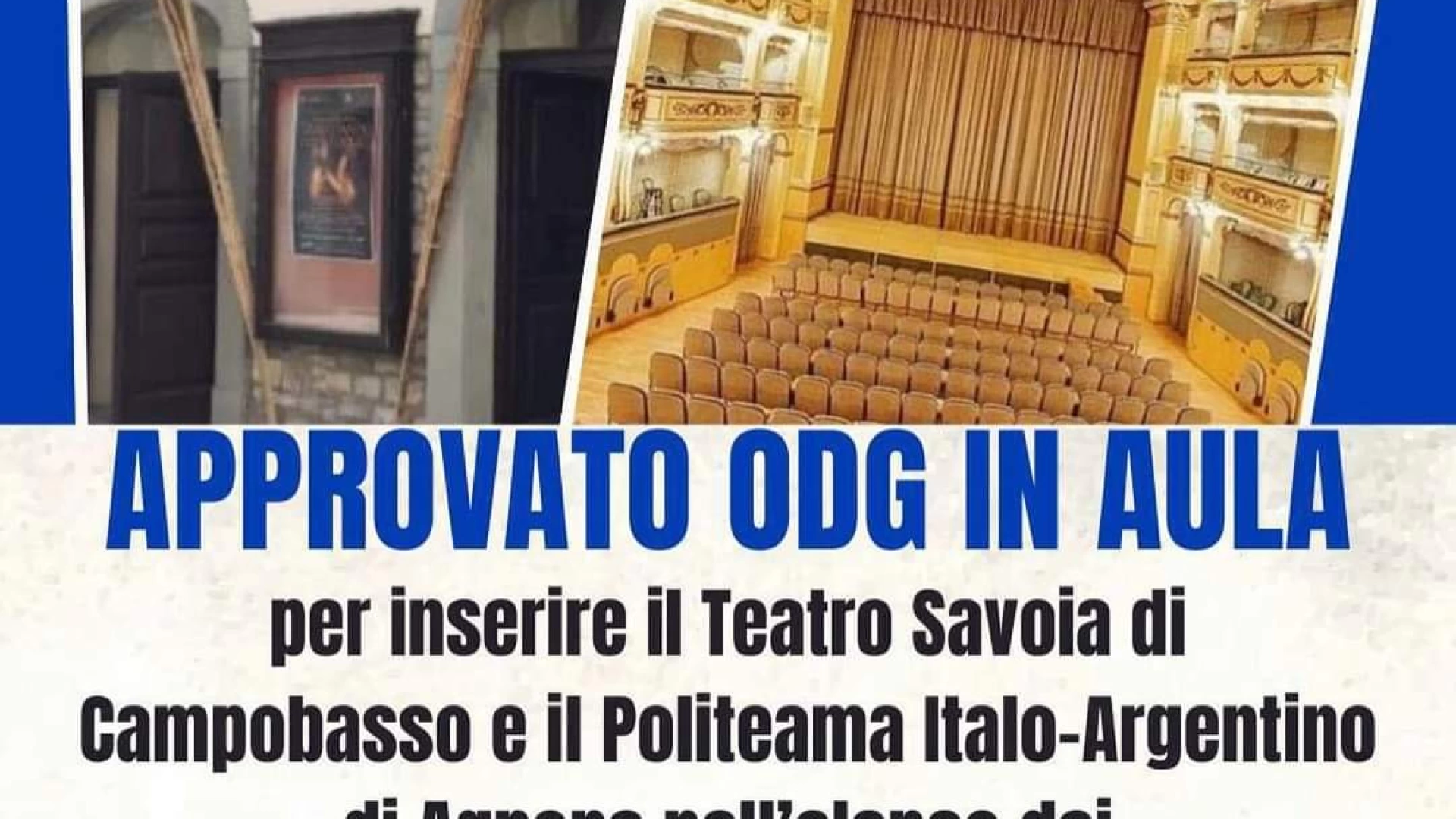 Il Teatro Savoia ed il Politeama Italo-Argentino di Agnone inseriti nell’elenco dei teatri dichiarati monumenti nazionali dal Governo. In aula passa l’ordine del giorno di Elisabetta Lancellotta.